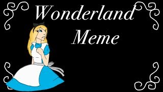 Wonderland - Meme