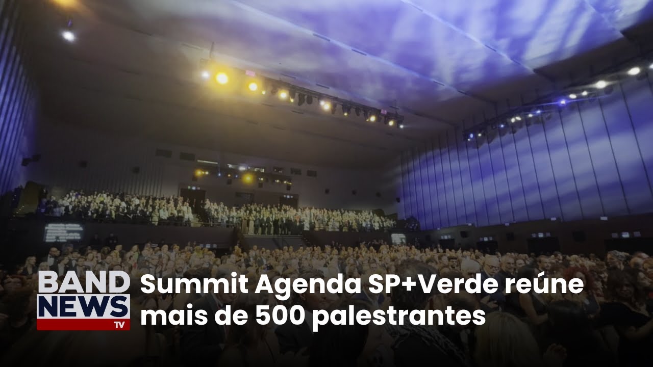 Summit Agenda SP+Verde reúne mais de 500 palestrantes | BandNewsTV TV Online Summit Agenda SP+Verde reúne mais de 500 palestrantes | BandNewsTV