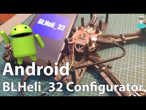 How To Configure BLHeli_32 ESCs Using Your Android Device - UCOs-AacDIQvk6oxTfv2LtGA