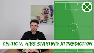 Celtic v Hibs | Starting XI Prediction