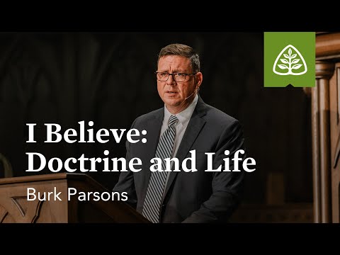 Burk Parsons: I Believe - Doctrine and Life