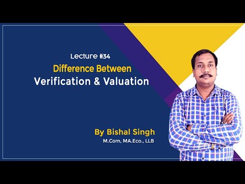 Difference Between Verification & Valuation II LECTURE - 34 II By Bishal Singh