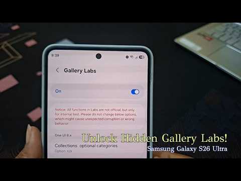 How to Unlock Hidden Gallery Labs on Samsung Galaxy S26 Ultra