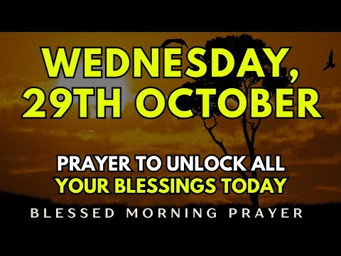 October 29th, Wednesday Morning Prayer | Pray To Unlock All Your Blessings Today |Daily Devotion #01