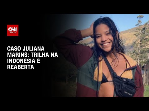 ​Trilha onde brasileira morreu na Indonésia é reaberta ao público | Boletim CNN