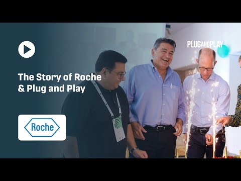 The Story of Roche and Plug and Play: Accelerating Healthcare
Innovation