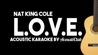 LOVE - Nat King Cole (Acoustic Guitar Karaoke Version)