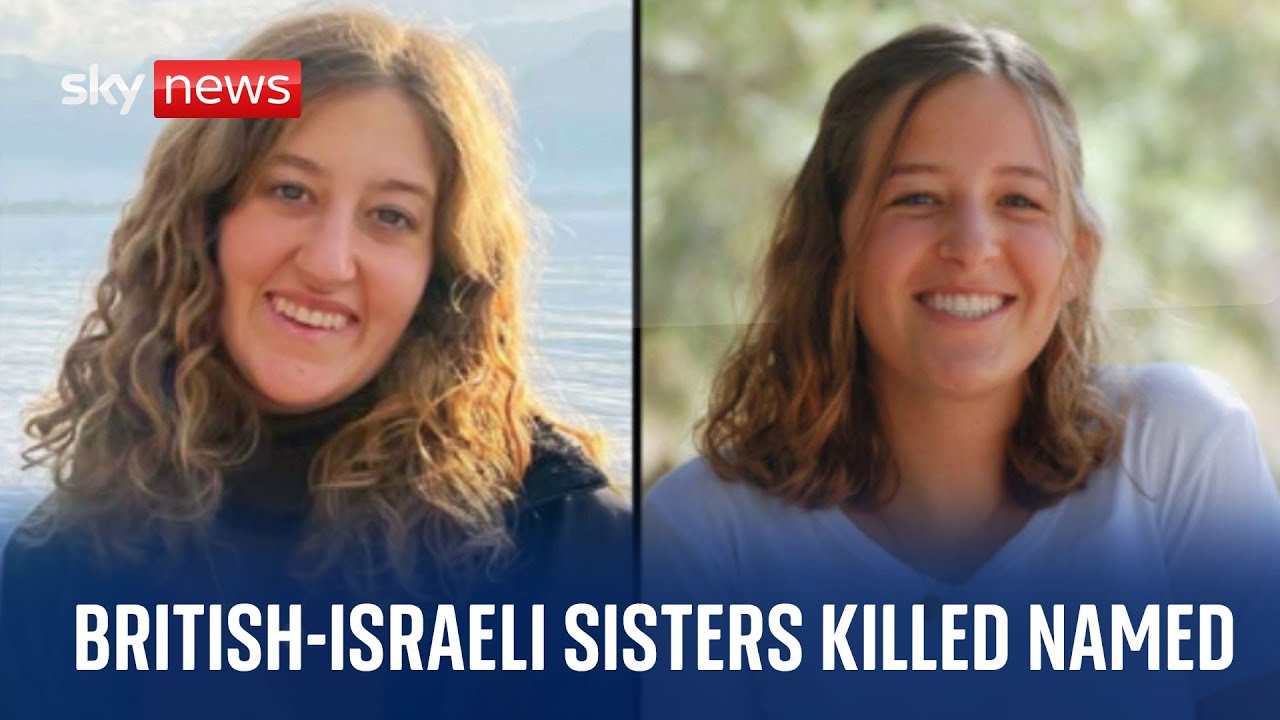 British-Israeli sisters killed in West Bank shooting named by Benjamin Netanyahu
