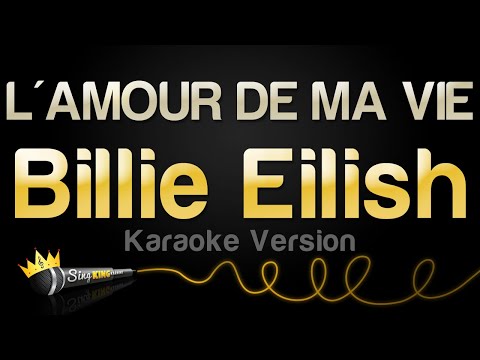 Billie Eilish - L'AMOUR DE MA VIE (Karaoke Version)