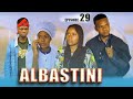 ALBASTINI _ Episode 29