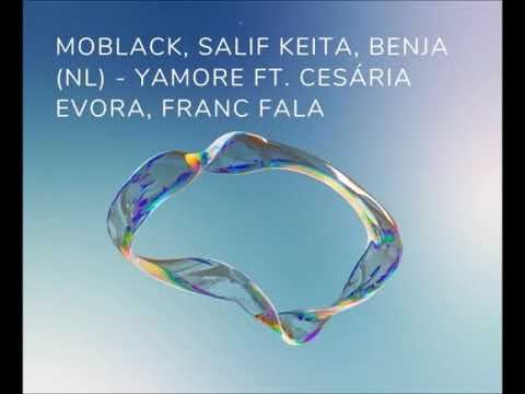 MoBlack, Salif Keita, Benja  -  Yamore ft  Cesária Evora, Franc Fala    Extended By DJ Nilsson