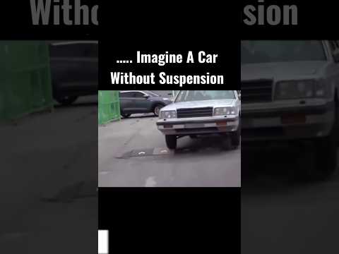 Imagine A CAR <strong>Without</strong> Suspension