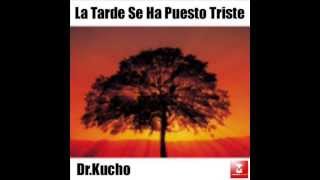 Dr. Kucho! & Adonis Alvarez feat. Marta Bolaños - La Tarde Se Ha Puesto Triste (Extended mix)