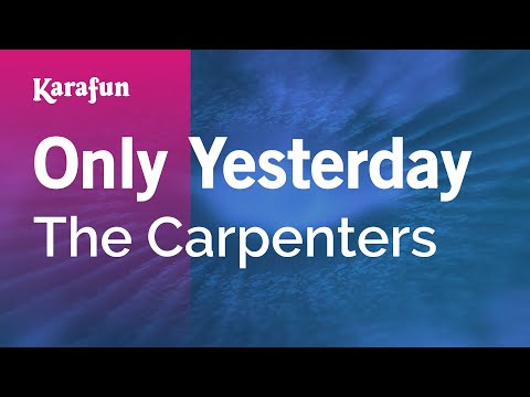 Karaoke Only Yesterday - The Carpenters * - UCbqcG1rdt9LMwOJN4PyGTKg