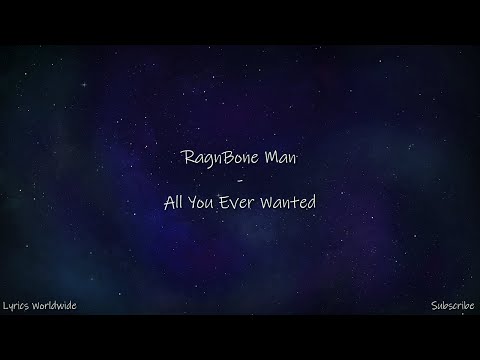RagnBone Man - All You Ever Wanted - Lyrics