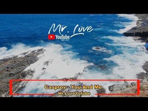 Casprov - You And Me - UCKA_OnBKECVV3iBUPeP9s3w