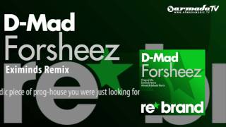 D-Mad - Forsheez (Eximinds Remix)