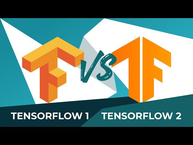 What’s the Difference Between Tensorflow 1.0 and 2.0?