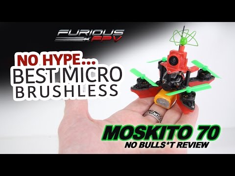 BEST BRUSHLESS MICRO QUAD - FURIOUSFPV MOSKITO 70 - UCwojJxGQ0SNeVV09mKlnonA