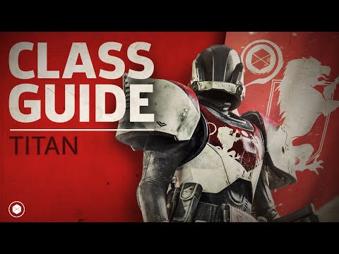 Destiny 2 - Titan Class Guide - UCbu2SsF-Or3Rsn3NxqODImw
