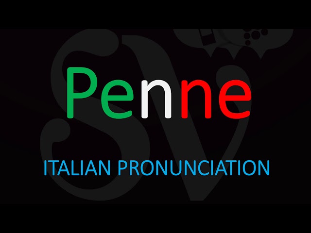 How to Pronounce Penne: The Right Way