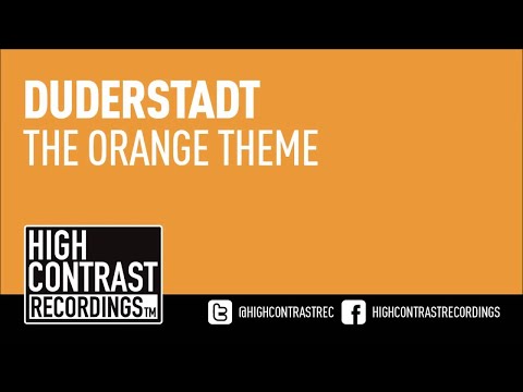 Duderstadt - The Orange Theme (Original Mix) [High Contrast Recordings] - UCcpOuMFltSdNKhNCHkbgmig