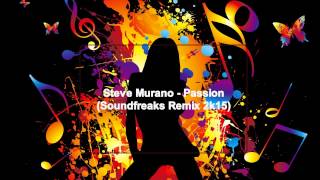 Steve Murano - Passion (Soundfreaks Remix 2k15)