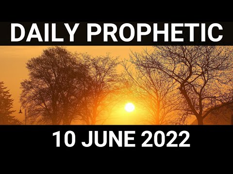 Daily Prophetic Word 10 June 2022 3 of 4