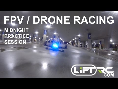FPV-DRONE RACING-MIDNIGHT PRACTICE SESSION-Liftrc.com-FPV Canada - UC7gB_Nbj6RSPZTvTeNOk5jg