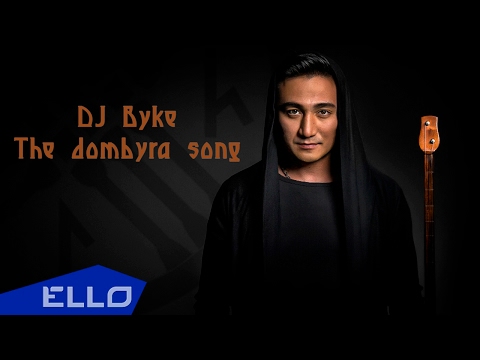 Dj Byke - The dombyra song / ELLO UP^ / - UCXdLsO-b4Xjf0f9xtD_YHzg