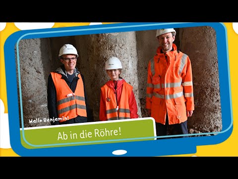 Hallo Benjamin! - Auf der Tunnelbaustelle