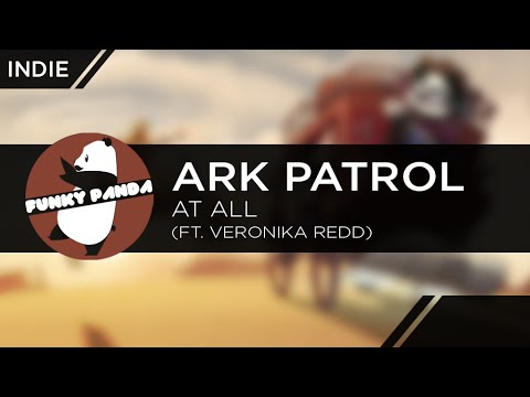 Indie || Ark Patrol - At All (ft. Veronika Redd) - UCUHhoftNnYfmFp1jvSavB-Q