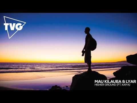 Mau Kilauea & LYAR - Higher Ground (ft. Kaiya) - UCxH0sQJKG6Aq9-vFIPnDZ2A