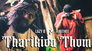 Lazy B - Tharikida Thom feat. Raathee (Official Video) | Prod. Dj Lethal A | 2021