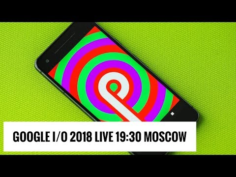 Google I/O 2018 Live: Android P, Wear и многое другое (19:30, мск) - UCt7sv-NKh44rHAEb-qCCxvA