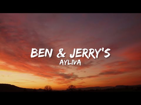 Ayliva - Ben & Jerry's (Lyrics)