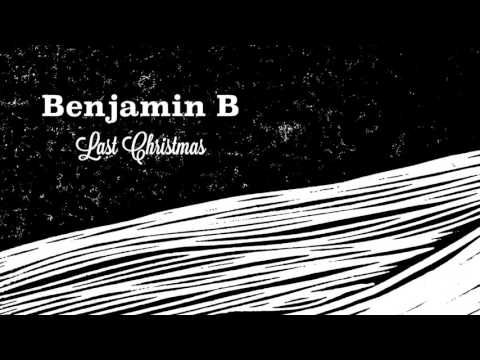 Benjamin B - Last Christmas