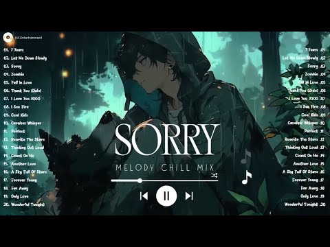 7 Years, Let Me Down Slowly, Sorry, Perfect   Sad songs playlist 2024, English songs chill vibes mix