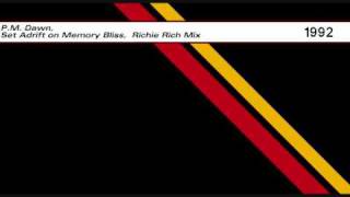 P.M. Dawn - Set Adrift on Memory Bliss [Richie Rich Mix]