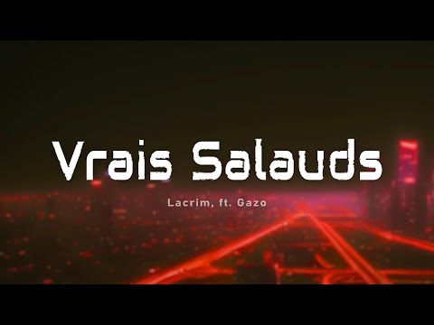 Lacrim - VRAIS SALAUDS (Paroles/Lyrics) ft. Gazo