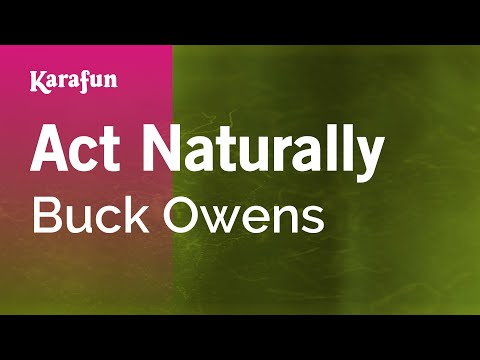 Karaoke Act Naturally - Buck Owens * - UCbqcG1rdt9LMwOJN4PyGTKg