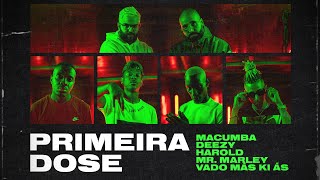 Macumba - Primeira Dose feat. Harold, Deezy, Vado Más Ki Ás e Mr. Marley
