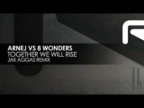 Arnej vs 8 Wonders - Together We Will Rise (Jak Aggas Remix) - UCvYuEpgW5JEUuAy4sNzdDFQ