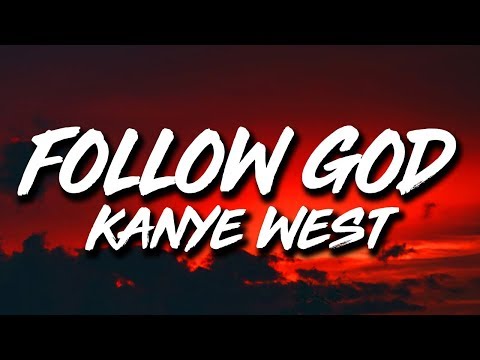 Kanye West - Follow God (Lyrics)