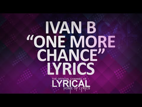 Ivan B - One More Chance (Prod. Chris Cella) Lyrics - UCnQ9vhG-1cBieeqnyuZO-eQ