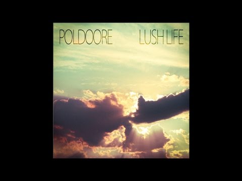 Poldoore - Lush Life - UC0sL7gqDMe_ggIzEkkdTsug