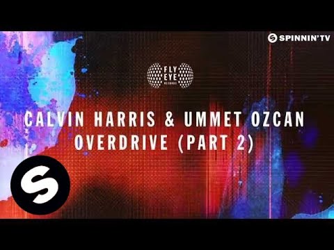 Calvin Harris & Ummet Ozcan - Overdrive (Part 2) [OUT NOW] - UCpDJl2EmP7Oh90Vylx0dZtA