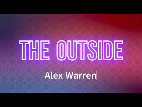 Alex Warren - The Outside (Lyrics)