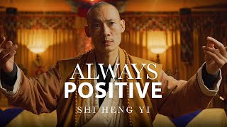 SHAOLIN MASTER - How to think Positively | Shi Heng Yi 2021