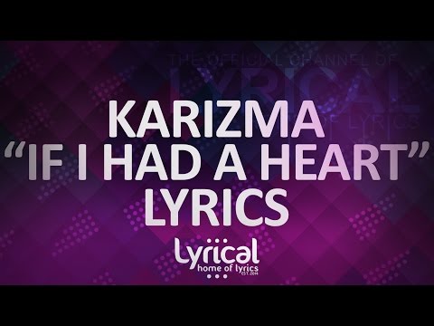 Karizma - If I Had A Heart Lyrics - UCnQ9vhG-1cBieeqnyuZO-eQ